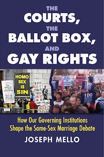 Couverture_The Courts, the Ballot Box, and Gay Rights