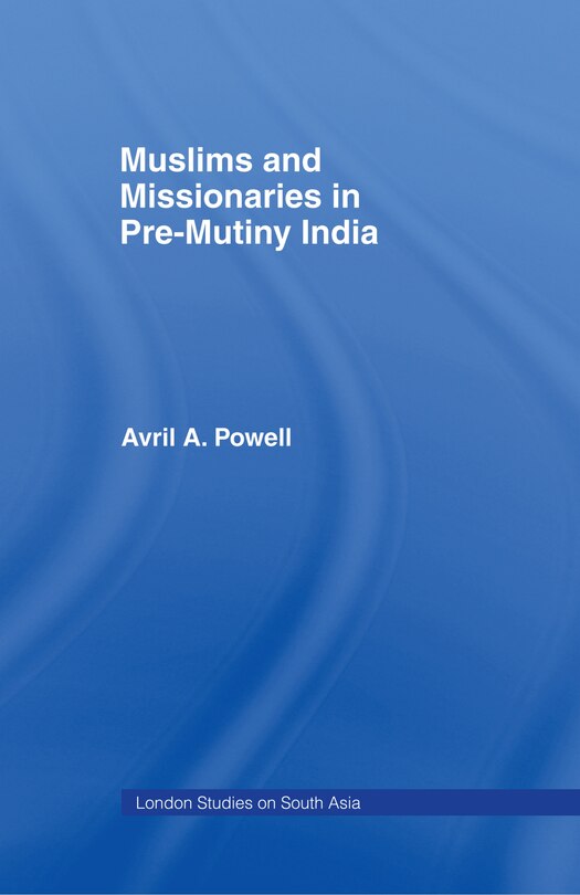 Couverture_Muslims and Missionaries in Pre-Mutiny India