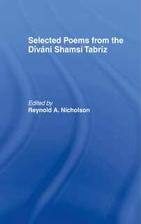 Front cover_Selected Poems from the Divani Shamsi Tabriz