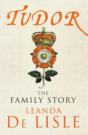 Tudor: The Family Story