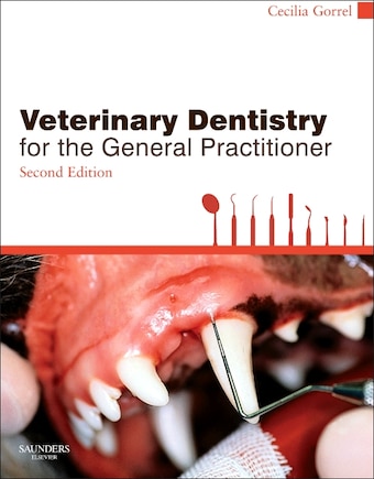 Veterinary Dentistry For The General Practitioner