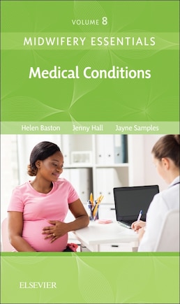 Midwifery Essentials: Medical Conditions: Volume 8