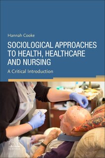 Front cover_Sociological Approaches To Health, Healthcare And Nursing