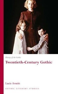 Front cover_History of the Gothic: Twentieth-Century Gothic