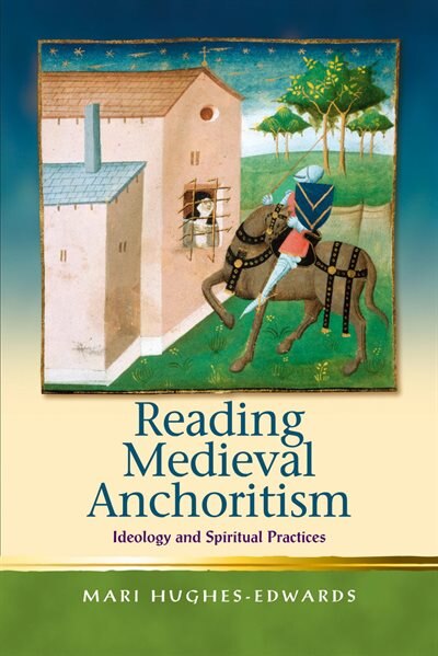 Front cover_Reading Medieval Anchoritism