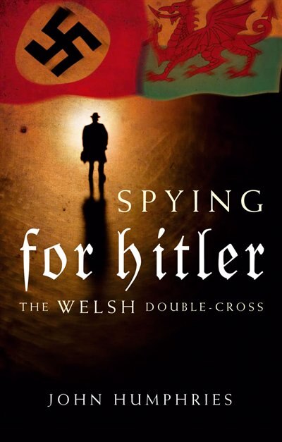 Front cover_Spying For Hitler