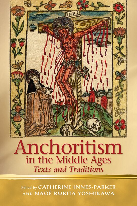 Front cover_Anchoritism In The Middle Ages