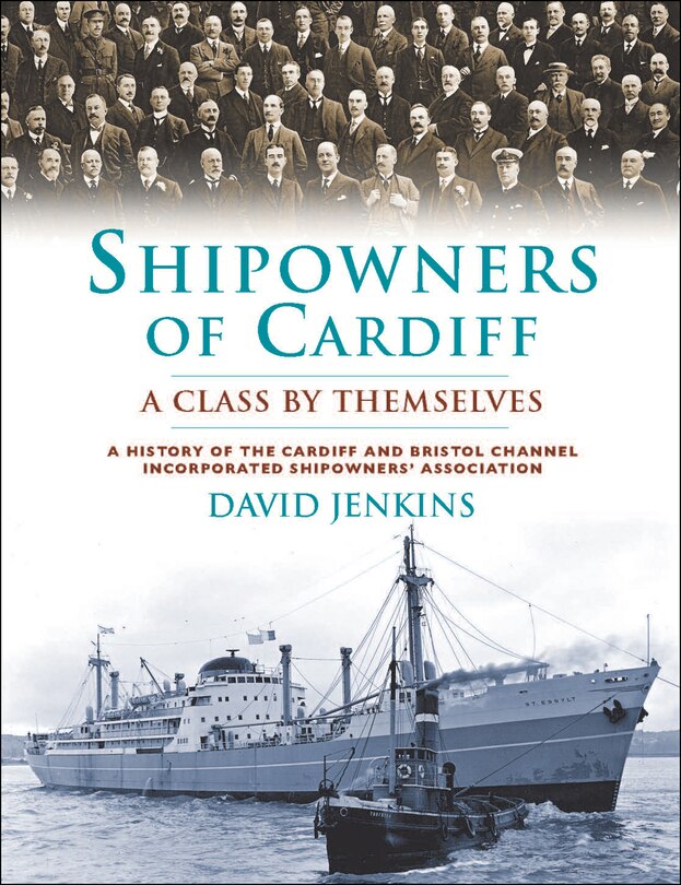 Front cover_Shipowners Of Cardiff: A Class By Themselves
