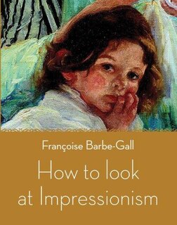 Couverture_How To Look At Impressionism