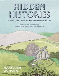 Couverture_Hidden Histories: A Spotter's Guide To The British Landscape