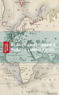 Front cover_Places I Have Been & Places I Want To Go