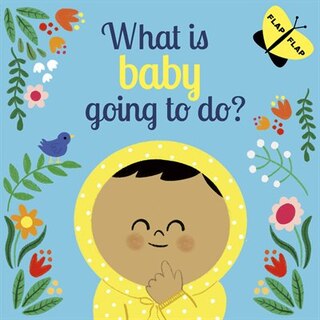 Front cover_What Is Baby Going To Do?