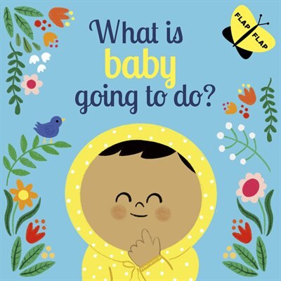 Front cover_What Is Baby Going To Do?