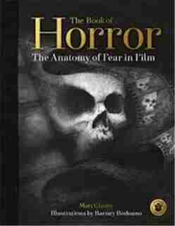The Book Of Horror: The Anatomy Of Fear In Film by Matt Glasby