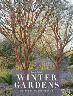 Winter Gardens: Reinventing The Season