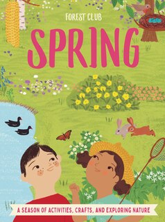 Forest Club Spring: A Season of Activities, Crafts, and Exploring Nature