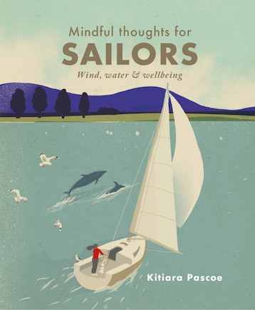 Mindful Thoughts For Sailors: Wind, Water And Wellbeing