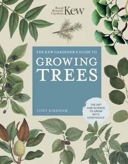Couverture_The Kew Gardener's Guide to Growing Trees