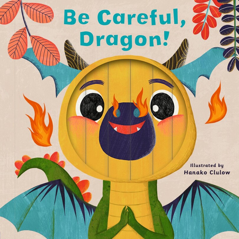 Front cover_Little Faces: Be Careful, Dragon!