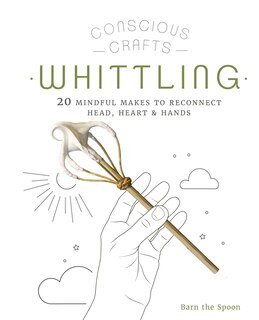 Front cover_Conscious Crafts: Whittling