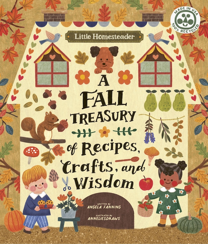 Front cover_Little Homesteader: A Fall Treasury Of Recipes, Crafts, And Wisdom