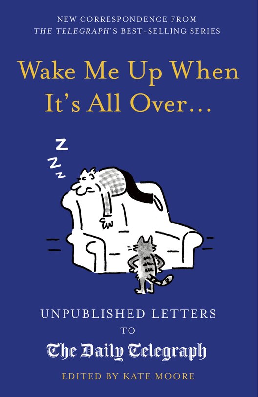 Wake Me Up When It's All Over...: Unpublished Letters To The Daily Telegraph