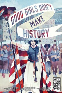 Front cover_Good Girls Don't Make History