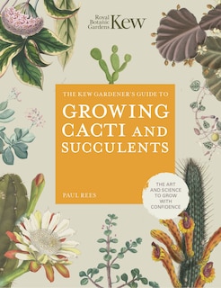 Couverture_Kew Gardener's Guide to Growing Cacti and Succulents