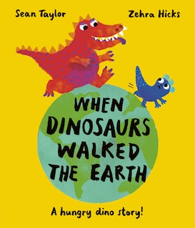 Front cover_When Dinosaurs Walked the Earth