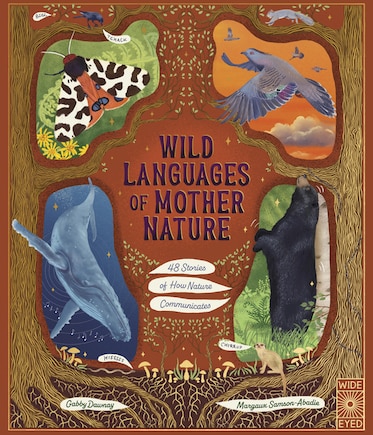 Wild Languages of Mother Nature: 48 Stories of How Nature Communicates: 48 Stories of How Nature Communicates