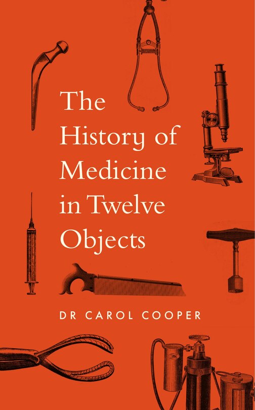 Couverture_The History of Medicine in Twelve Objects