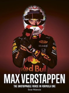 Max Verstappen: The unstoppable force in Formula One