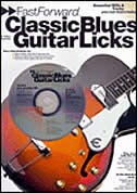 Fast Forward - Classic Blues Guitar Licks: Essential Riffs & Tricks You Can Learn Today!