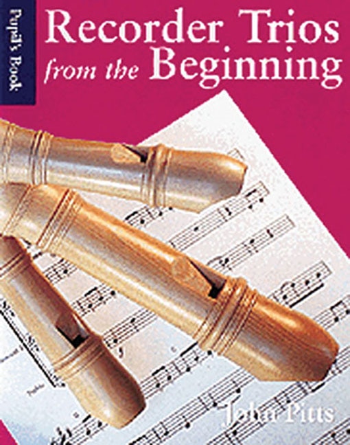 Couverture_Recorder Trios From The Beginning: Pupil's Book