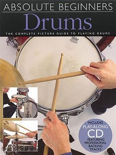 Absolute Beginners - Drums: Drums (Book and Cd)