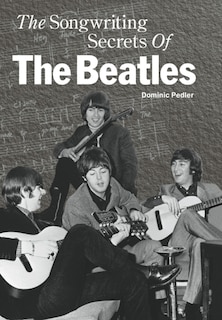Front cover_Songwriting Secrets of the Beatles, The
