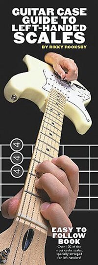 Guitar Case Guide to Left-Handed Scales: Compact Reference Library