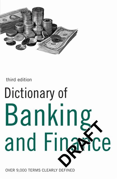 Dictionary Of Banking And Finance: Over 9,000 Terms Clearly Defined