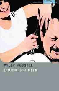 Educating Rita by Willy Russell