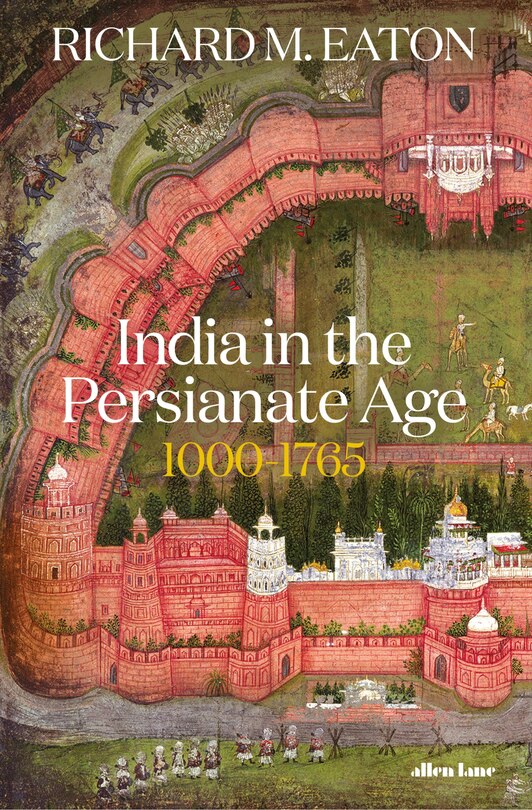 Front cover_India In The Persianate Age