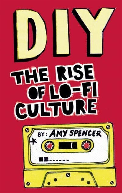 Couverture_DIY: The Rise of Lo-Fi Culture
