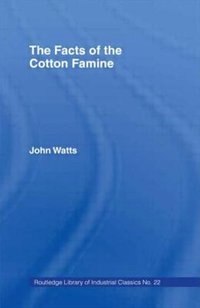 Front cover_The Facts Of The Cotton Famine