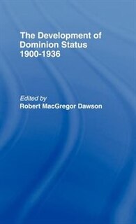 Front cover_Development Of Dominion Status 1900-1936