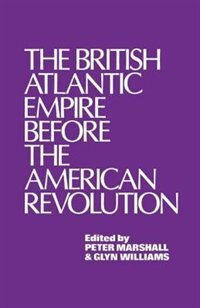 Front cover_The British Atlantic Empire Before The American Revolution
