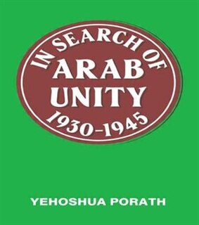 Front cover_In Search Of Arab Unity 1930-1945
