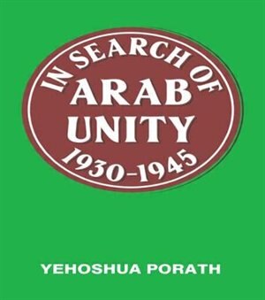 Front cover_In Search Of Arab Unity 1930-1945