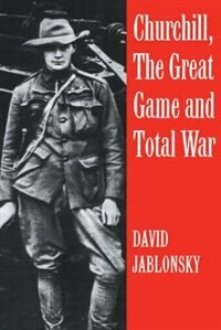 Front cover_Churchill, The Great Game And Total War