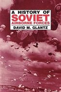 A History Of Soviet Airborne Forces