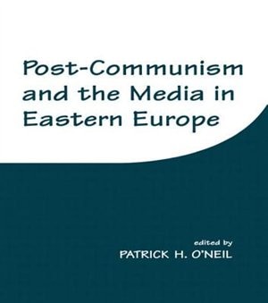 Couverture_Post-communism And The Media In Eastern Europe