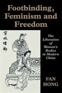 Couverture_Footbinding, Feminism And Freedom